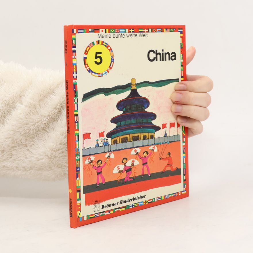 Various authors Meine bunte weite Welt 5. China