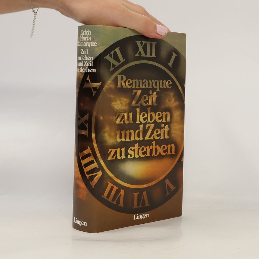 Erich Maria Remarque Zeit zu leben und Zeit zu sterben