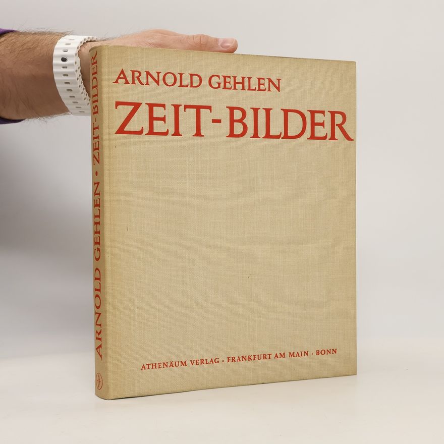 Arnold Gehlen Zeit-Bilder