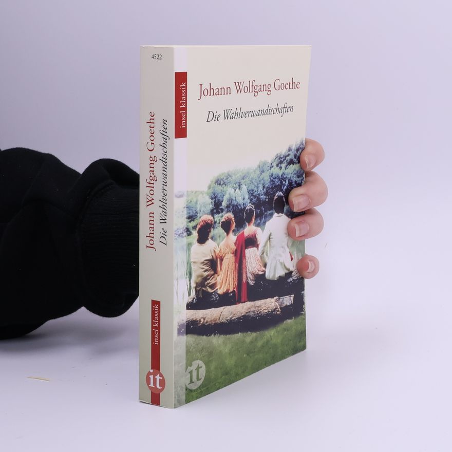 Johann Wolfgang von Goethe Die Wahlverwandtschaften