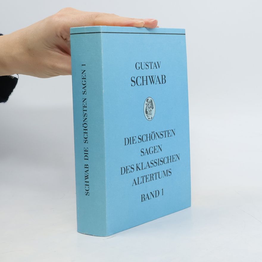 Gustav Schwab Die schönsten Sagen des klassischen Altertums