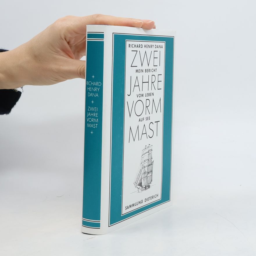 Richard Henry Dana Zwei Jahre vorm Mast