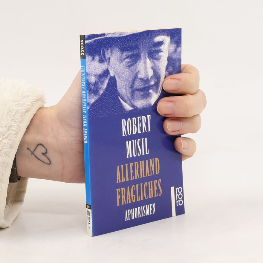 Robert Musil Allerhand Fragliches : Aphorismen