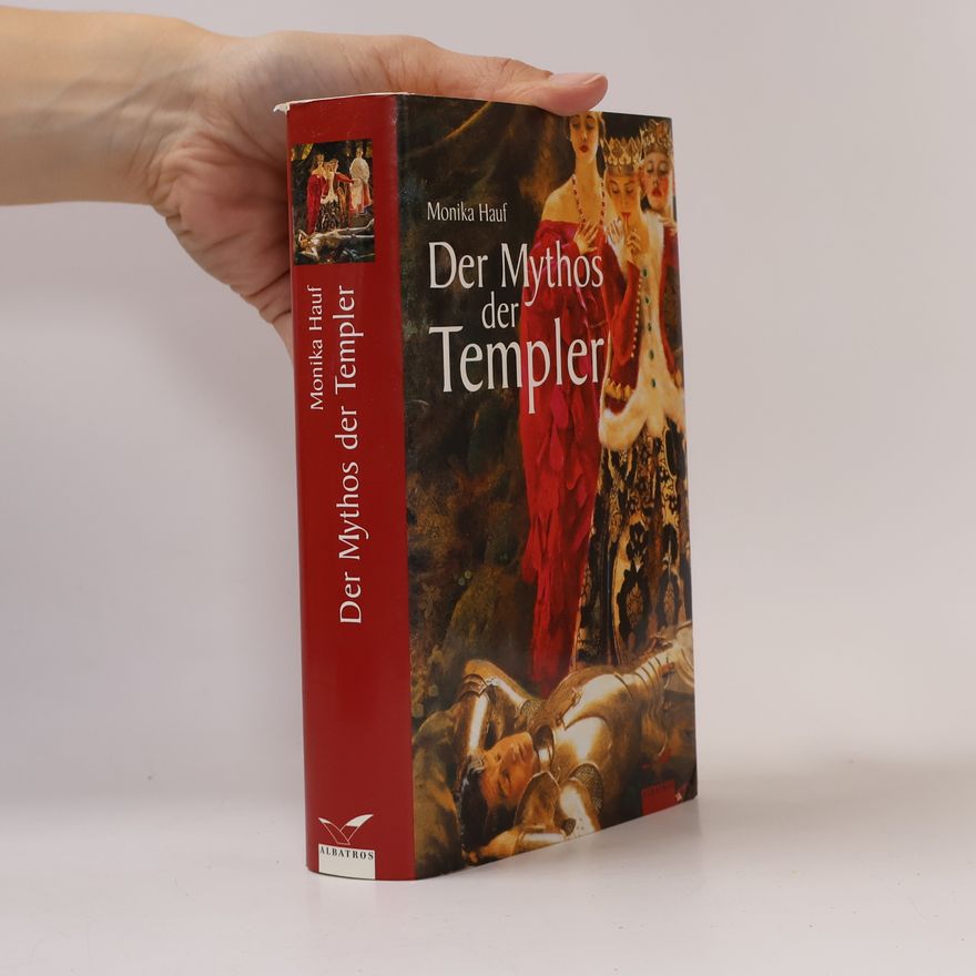 Monika Hauf Der Mythos der Templer