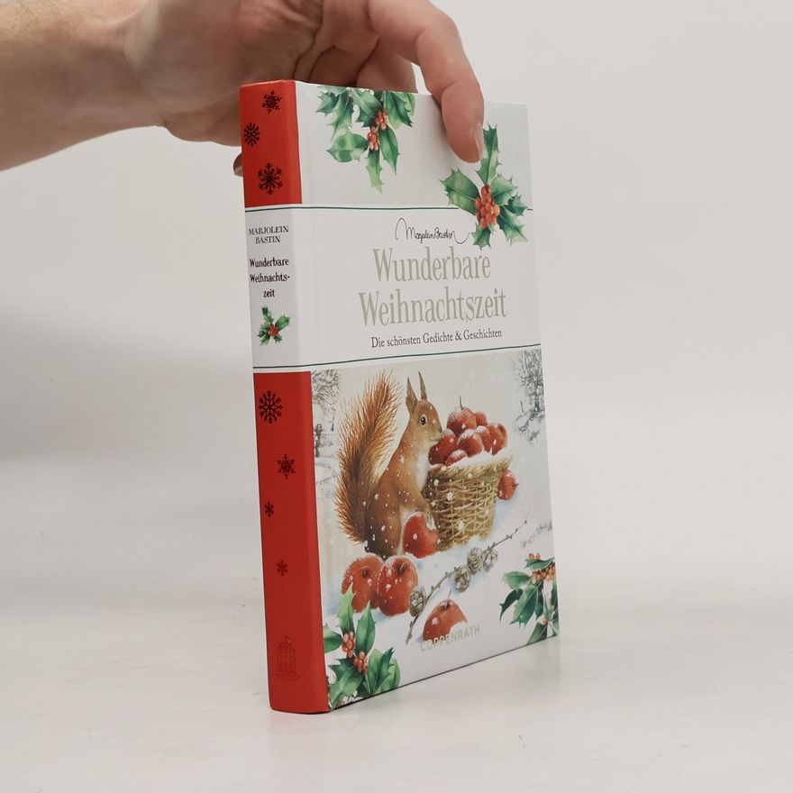 Marjolein Bastin Wunderbare Weihnachtszeit. Die schönsten Gedichte & Geschichten