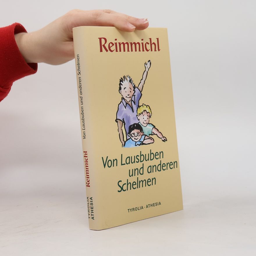 Reimmichl Von Lausbuben und anderen Schelmen