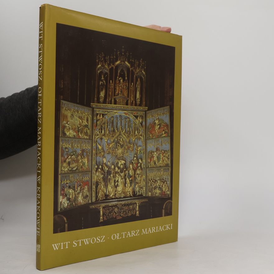 Various authors Wit Stwosz - Ołtarz Mariacki w Krakowie