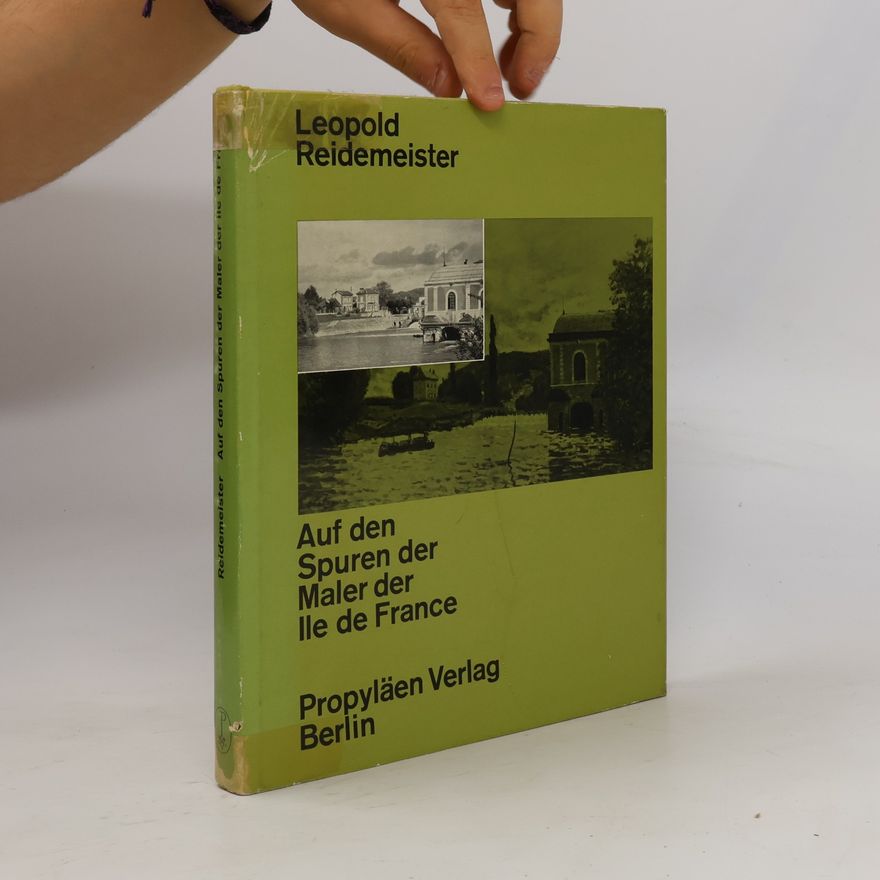 Leopold Reidemeister Auf den Spuren der Maler der Ile de France