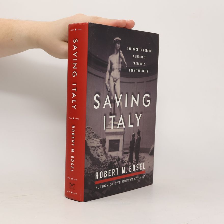 Robert M. Edsel Saving Italy