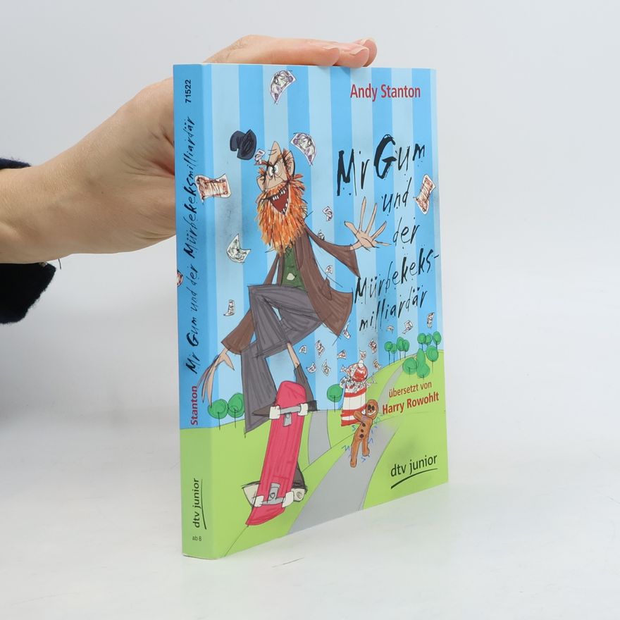 Andy Stanton Mr Gum und der Mürbekeksmilliardär