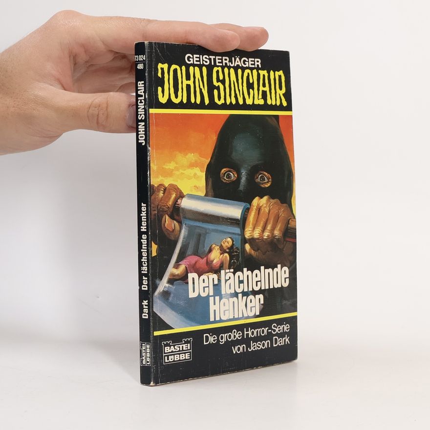 Jason Dark Geisterjäger John Sinclair - 480: Der lächelnde Henker