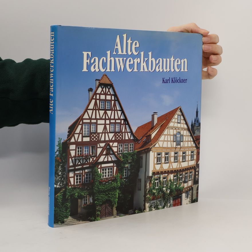 Karl Klöckner Alte Fachwerkbauten