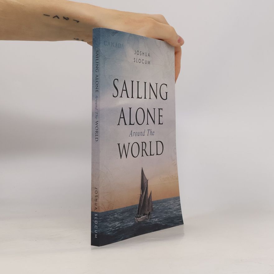 Joshua Slocum Sailing Alone Around the World