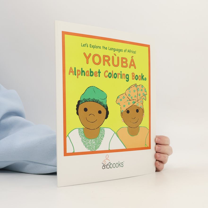 Rose Ojo Let's Explore the Languages of Africa! Yorùbá Alphabet Coloring Book