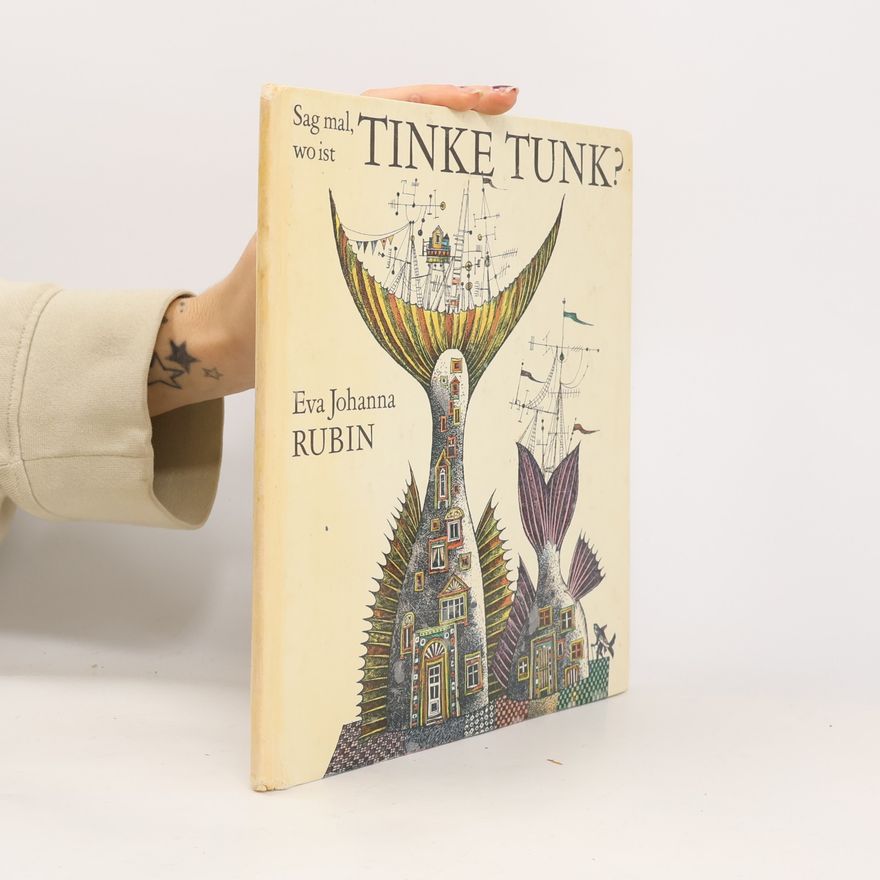 Eva Johanna Rubin Sag mal, wo ist Tinke Tunk?