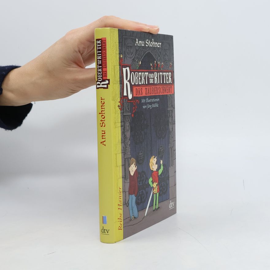 Anu Stohner Robert und die Ritter. Das Zauberschwert