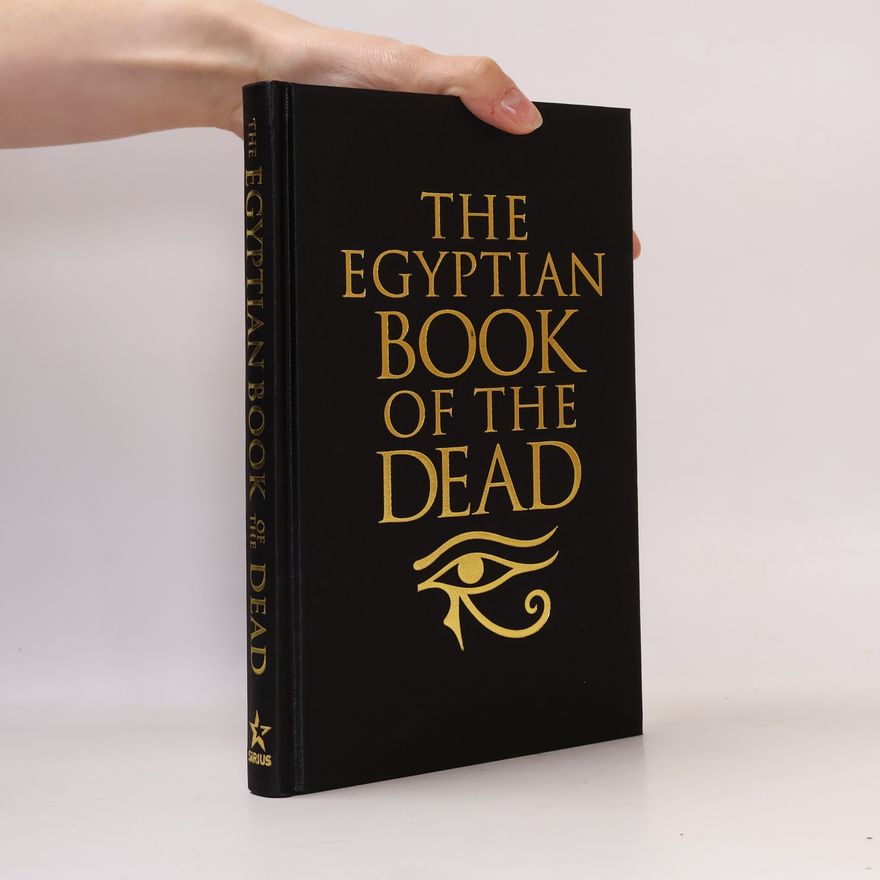Ernest Alfred Wallis Budge The Egyptian Book of the Dead