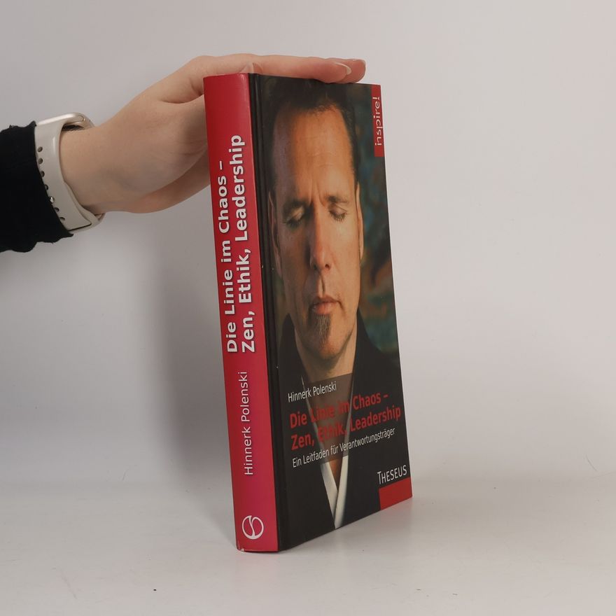 Hinnerk Polenski Die Linie im Chaos - Zen, Ethik, Leadership