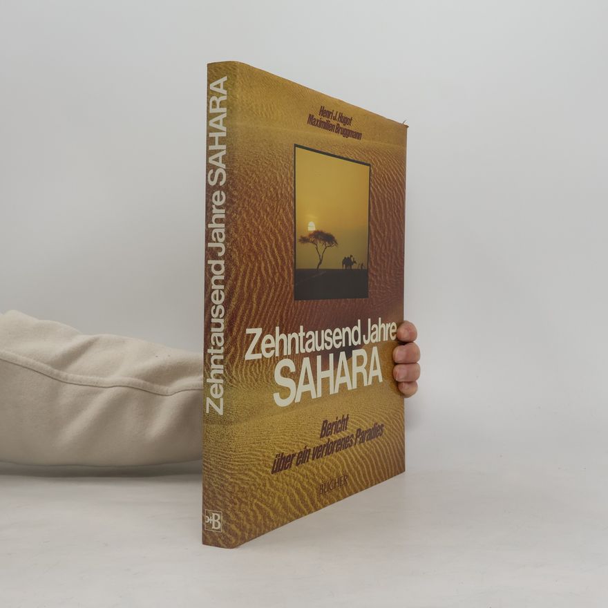 Henri J. Hugot Zehntausend Jahre Sahara