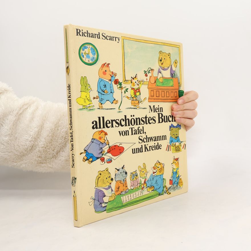 Richard Scarry Mein allerschönstes Buch von Tafel, Schwamm und Kreide