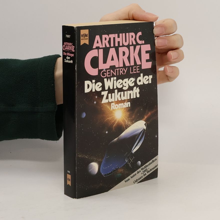 Arthur C. Clarke Die Wiege der Zukunft