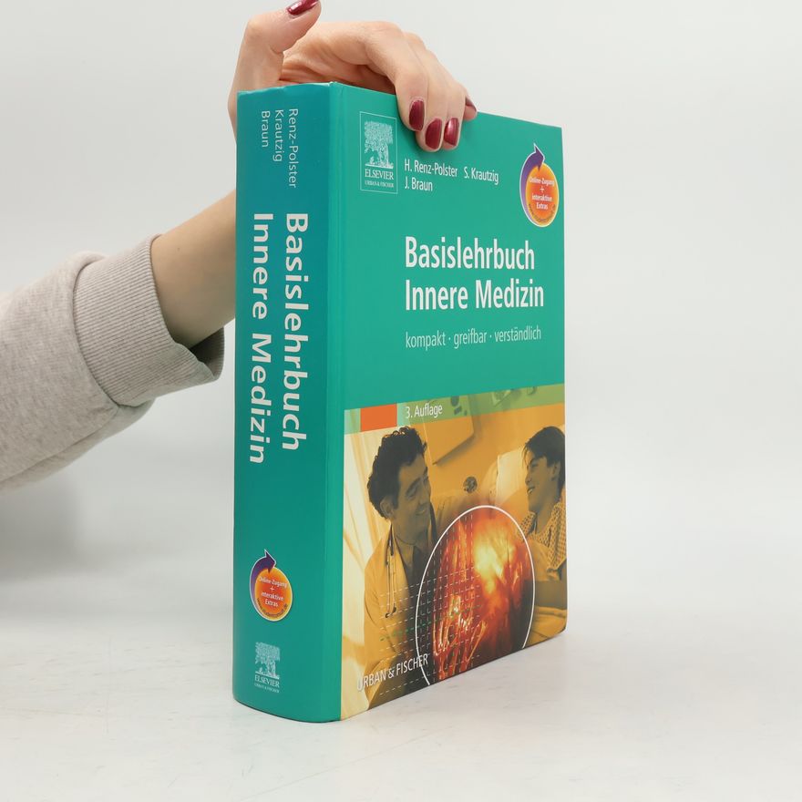 Herbert Renz-Polster Basislehrbuch Innere Medizin. Kompakt - Greifbar - Verständlich