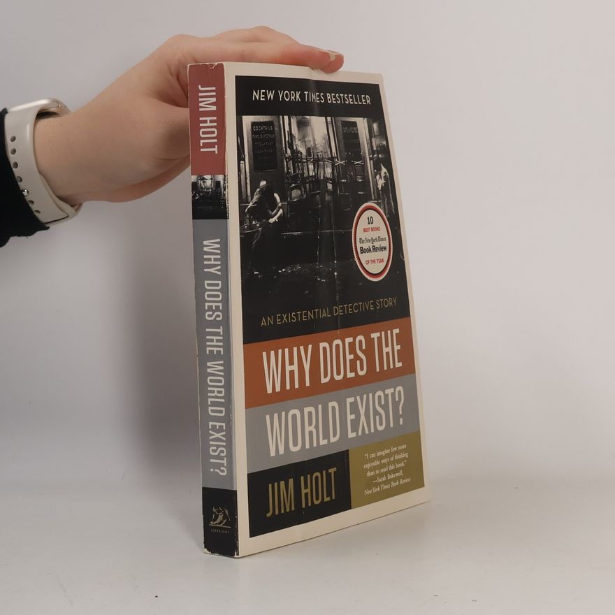 Jim Holt Why Does the World Exist?: An Existential Detective Story