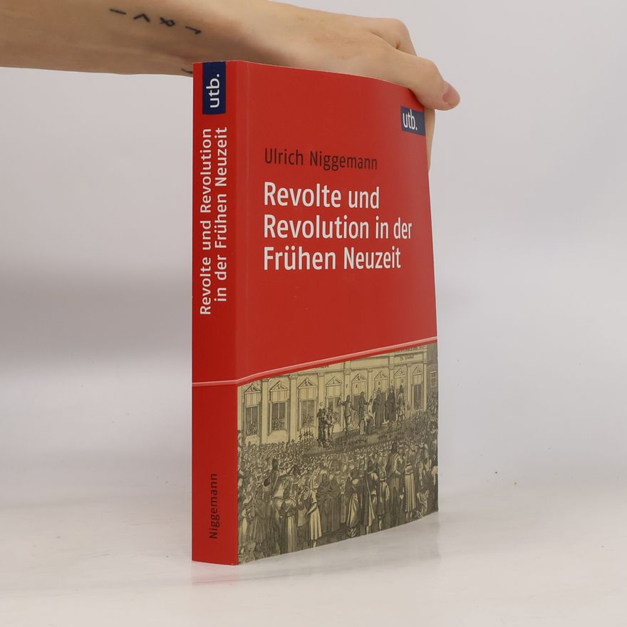Ulrich Niggemann Revolte und Revolution in der Frühen Neuzeit