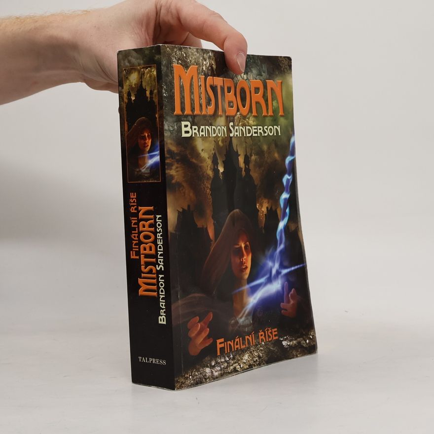 Brandon Sanderson Mistborn. Finální říše