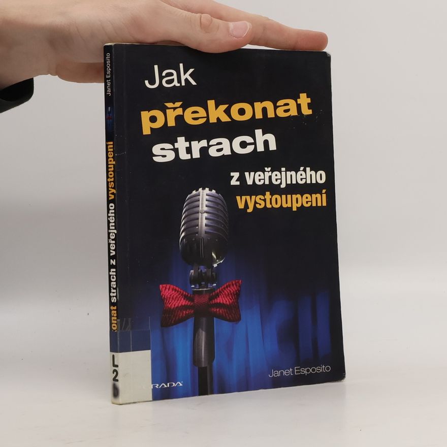 Janet E. Esposito Jak překonat strach z veřejného vystoupení