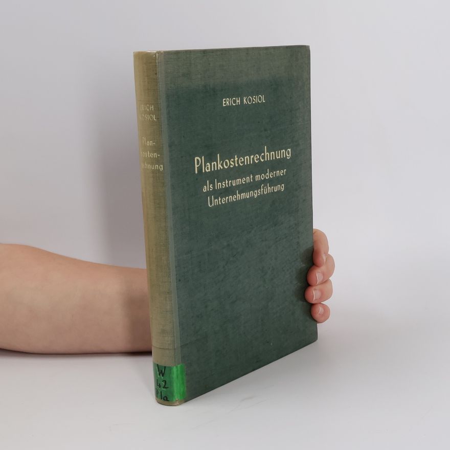 Erich Kosiol Plankostenrechnung als Instrument moderner Unternehmungsführung