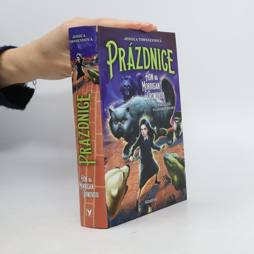 Jessica Townsend Prázdnice. Hon na Morrigan Crowovou