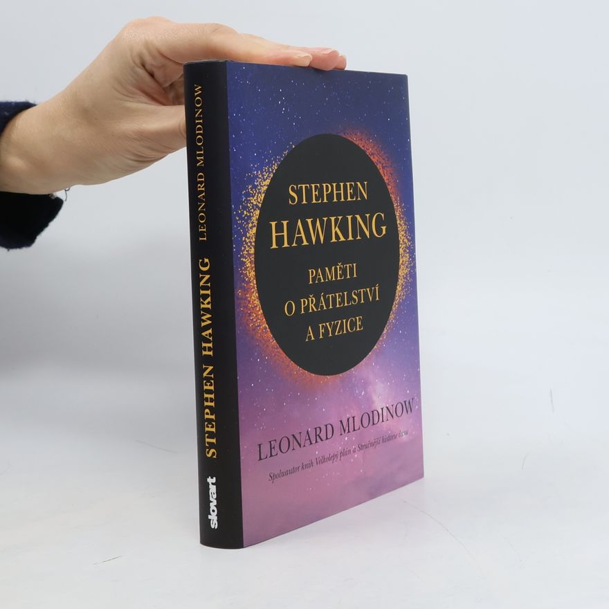 Leonard Mlodinow Stephen Hawking: Paměti o přátelství a fyzice