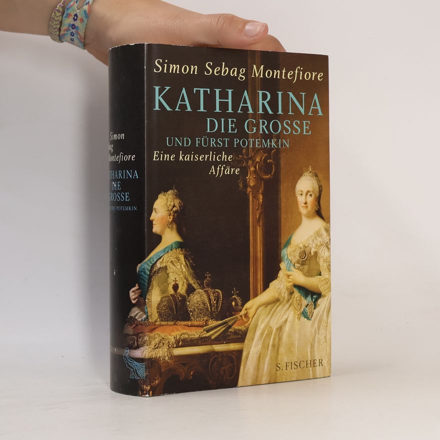 Simon Sebag Montefiore Katharina die Große und Fürst Potemkin