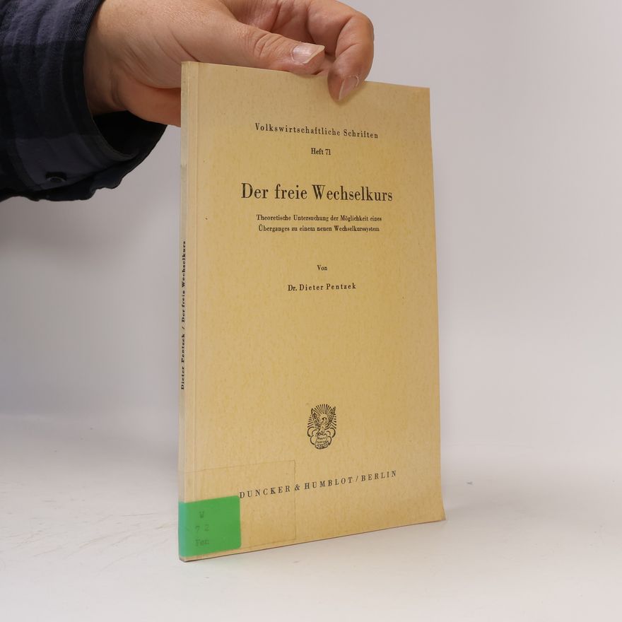 Dr. Dieter Pentzek Der freie Wechselkurs 71