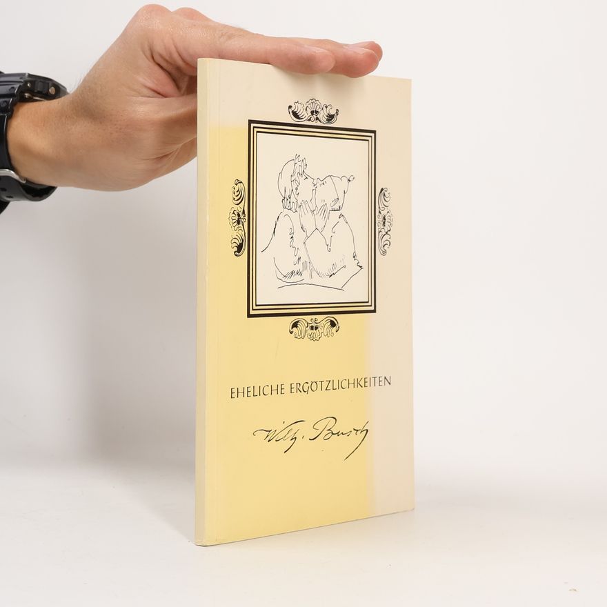 Wilhelm Busch Eheliche Ergötzlichkeiten