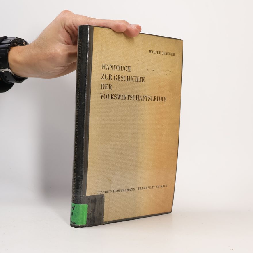 Walter Braeuer Handbuch zur Geschichte der Volkswirtschaftslehre