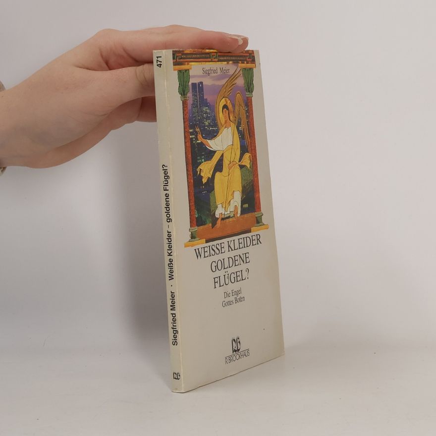 Siegfried Meier Weisse Kleider - goldene Flügel?: Die Engel - Gottes Boten (RBtaschenbücher)