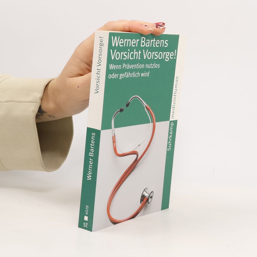 Werner Bartens Vorsicht Vorsorge!