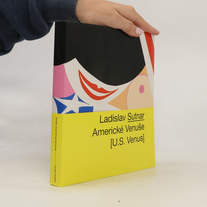 Magdalena Juříková Ladislav Sutnar : Americké Venuše [U.S. Venus]