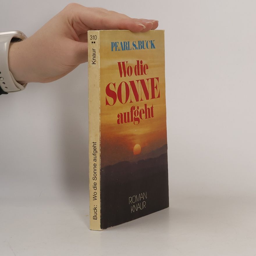 Pearl S. Buck Wo die Sonne aufgeht