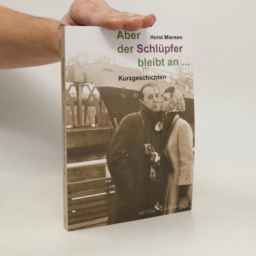 Horst Miersen Aber der Schlüpfer bleibt an...