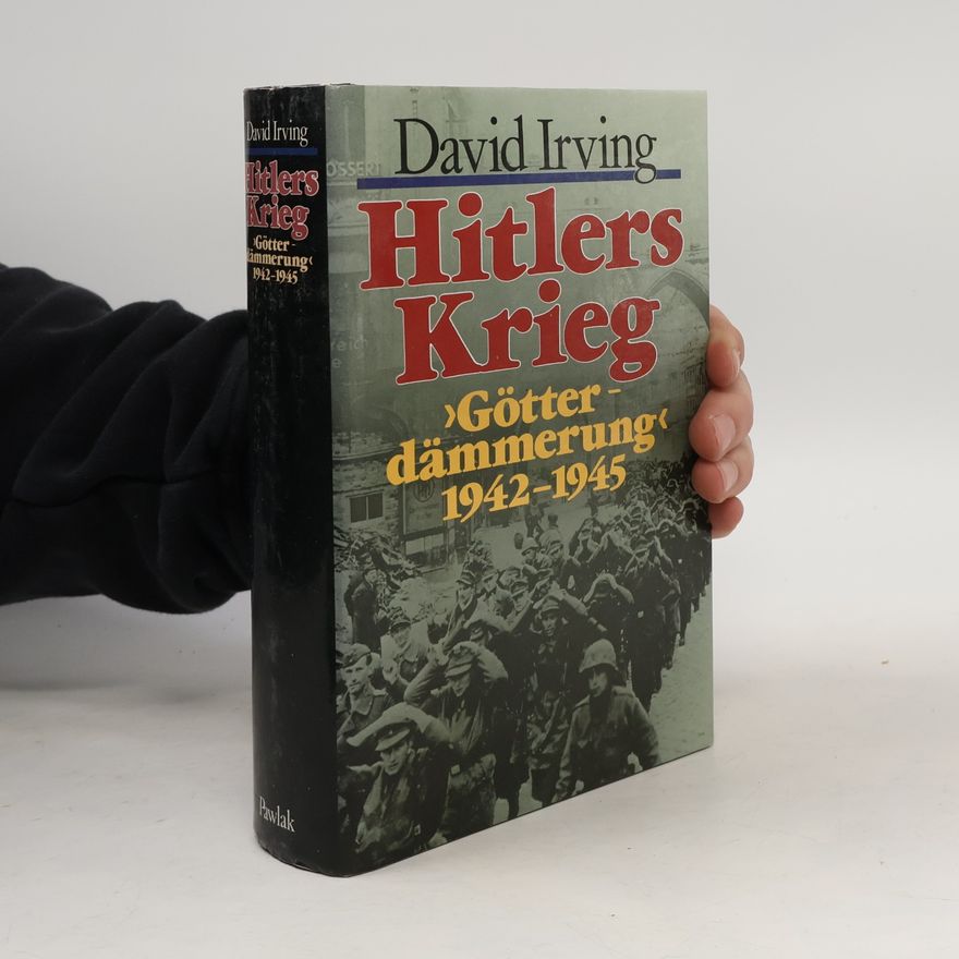 David Irving Götterdämmerung 1942-1945