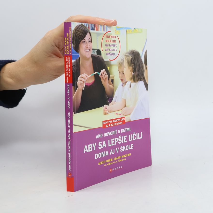 Adele Faber Ako hovoriť s deťmi, aby sa lepšie učili doma aj v škole