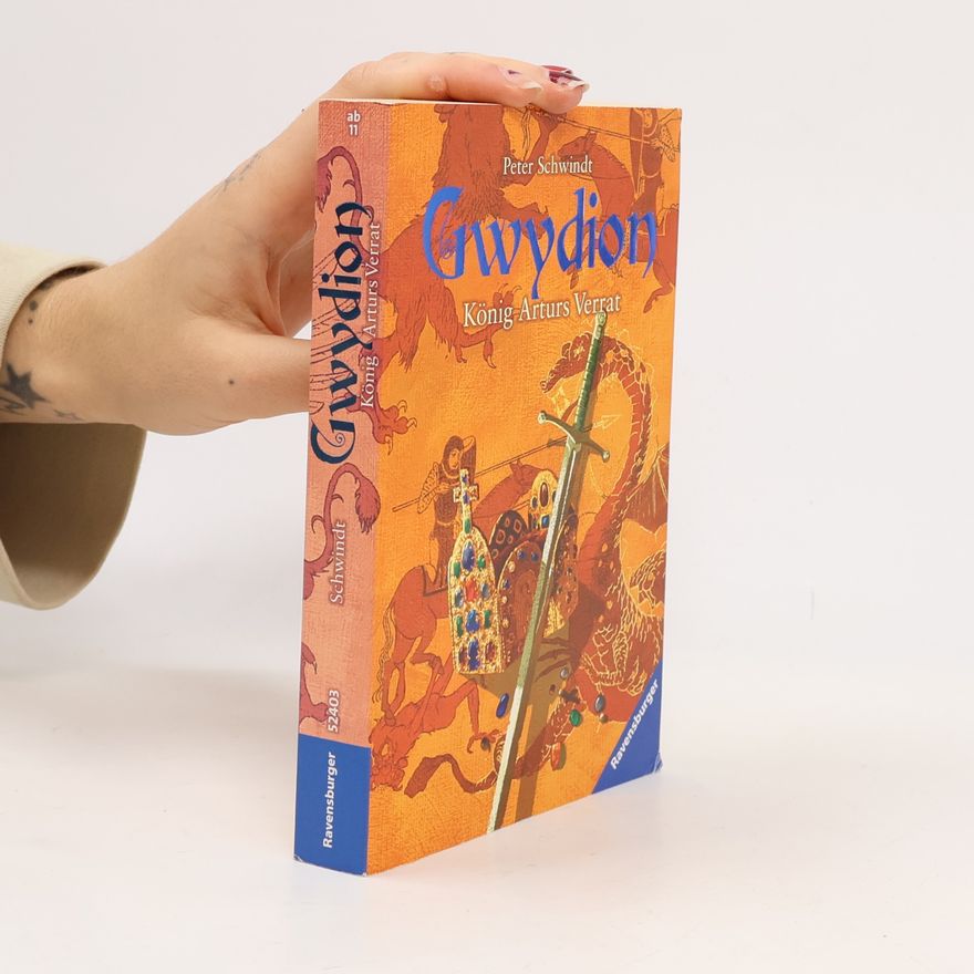 Peter Schwindt Gwydion. Konig Arturs Verrat
