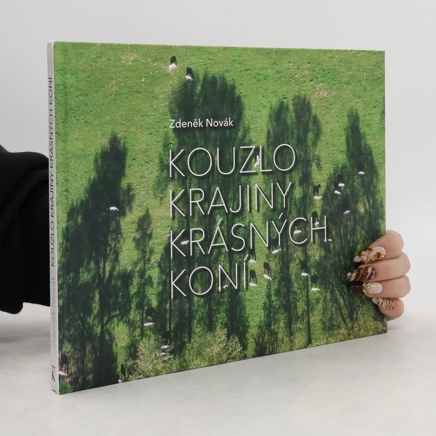 Zdeněk Novák Kouzlo krajiny krásných koní