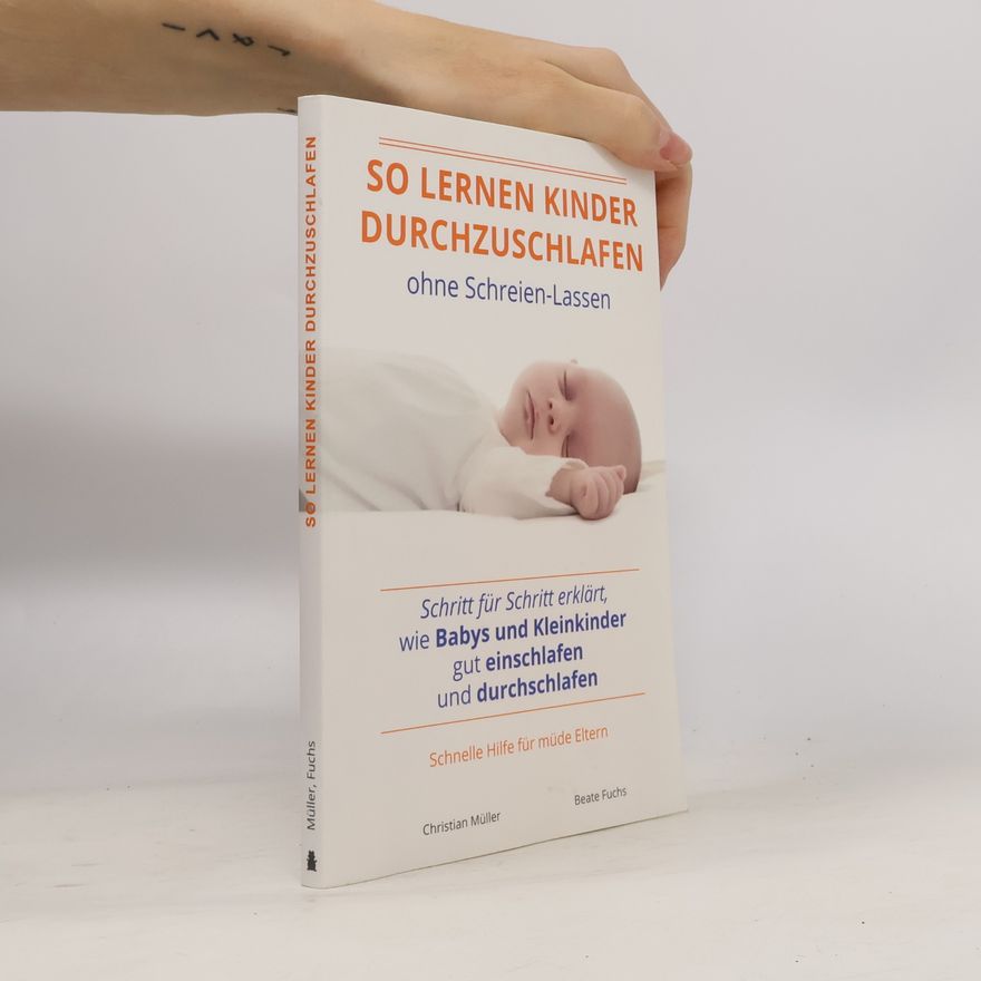 Chrisitan Müller So lernen Kinder durchzuschlafen - ohne Schreien-Lassen