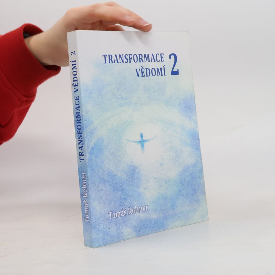 Tomáš Keltner Transformace vědomí. 2. díl