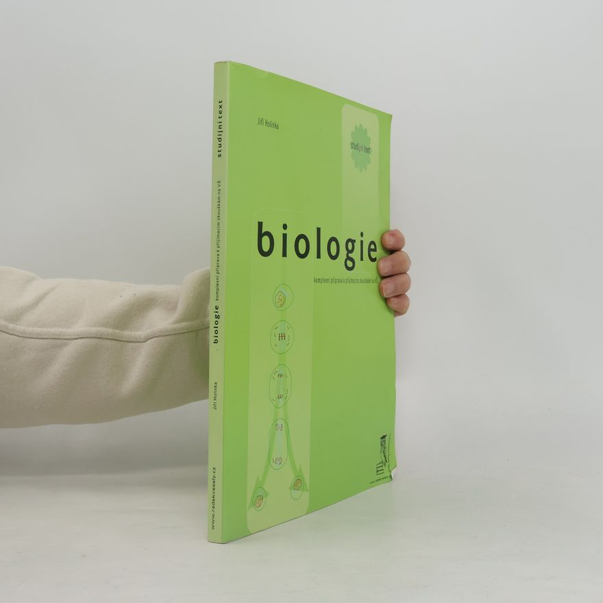 Jiří Holinka Biologie - studijní text: Komplexní příprava k přijímacím zkouškám na VŠ