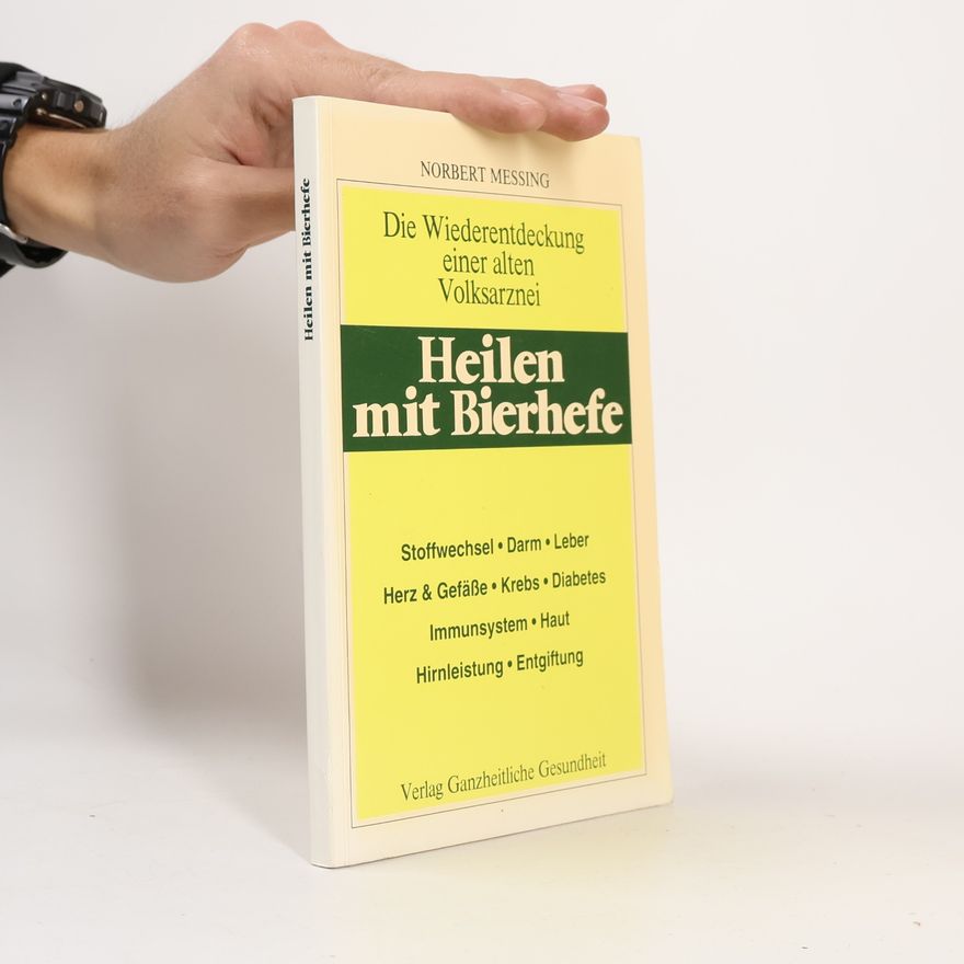 Norbert Messing Heilen mit Bierhefe